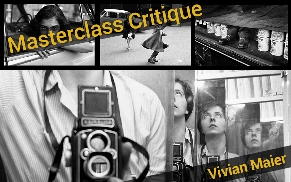 Mastclass Critique - Vivian Maier